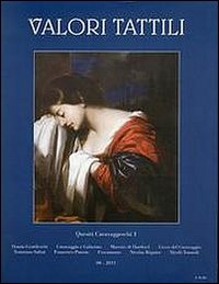 Valori tattili. Vol. 1: Quesiti caravaggeschi
