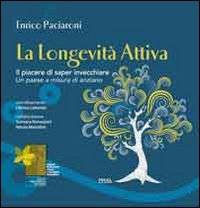 La longevità attiva. Il piacere di saper invecchiare