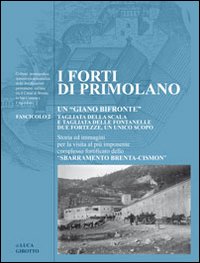 I forti di Primolano. Un «giano bifronte»