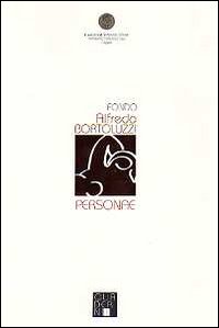 Quaderno. Fondo Alfredo Bortoluzzi. Vol. 1: Personae