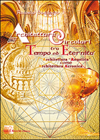Architetture circolari tra tempo ed eternità. Architettura «Angelica» come architettura Acronica