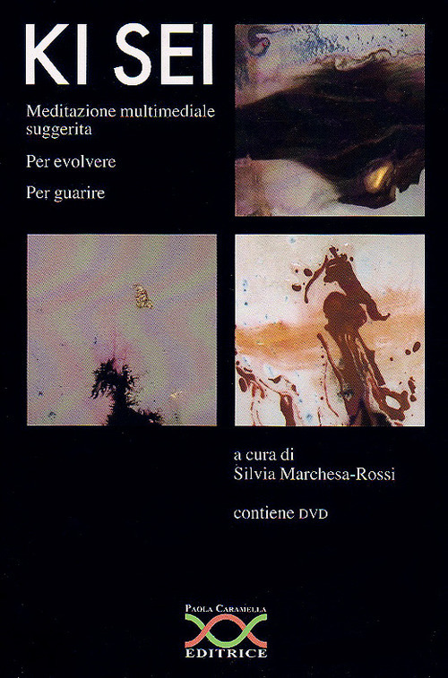 Ki sei. Meditazione multimediale suggerita per evolvere per guarire