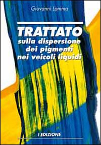 Trattato sulla dispersione dei pigmenti nei veicoli liquidi