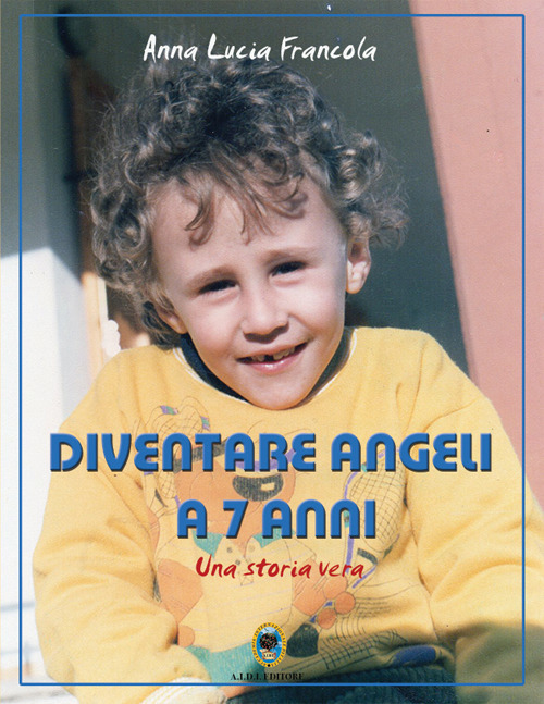 Diventare angeli a 7 anni. Una storia vera