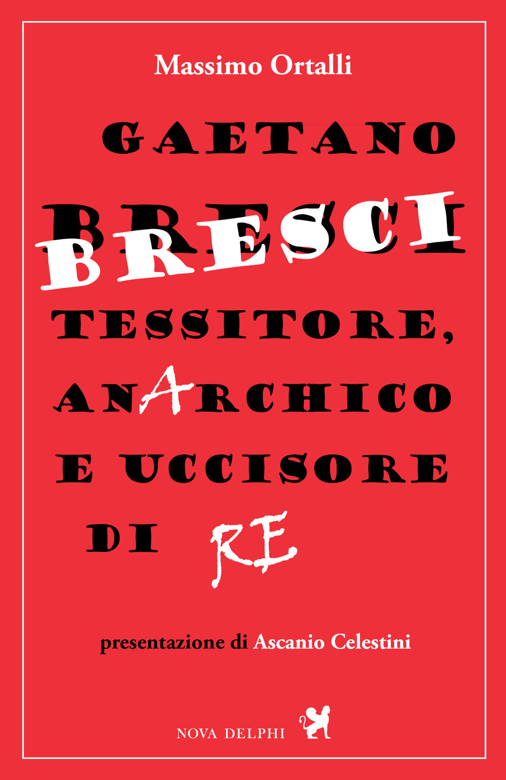 Gaetano Bresci, tessitore, anarchico e uccisore di re