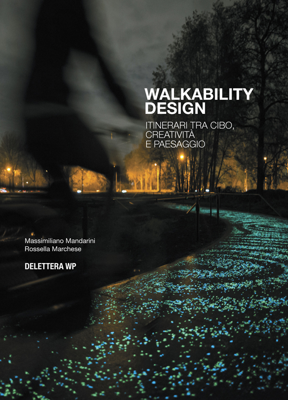 Walkability design. Itinerari tra cibo, creatività e paesaggio