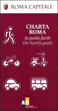 Charta Roma. La guida facile. Ediz. italiana e inglese