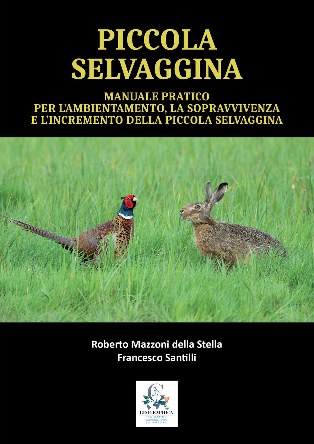 Manuale pratico per l'ambientamento, la sopravvivenze e l'incremento della piccola selvaggina