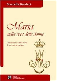 Maria nella voce delle donne. Testimonianze scritte e orali di un percorso mariano