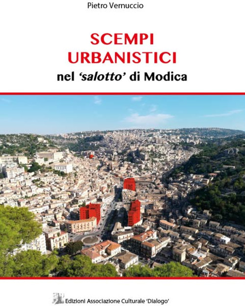 Scempi urbanistici nel «salotto» di Modica