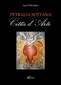 Petralia Sottana. Città d'arte