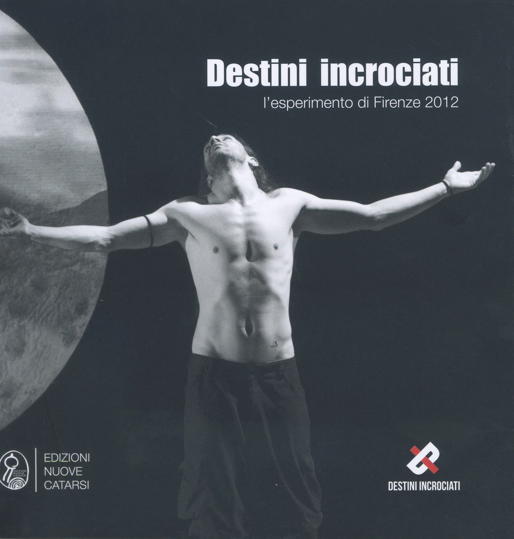 Destini incrociati. L'esperimento di Firenze 2012