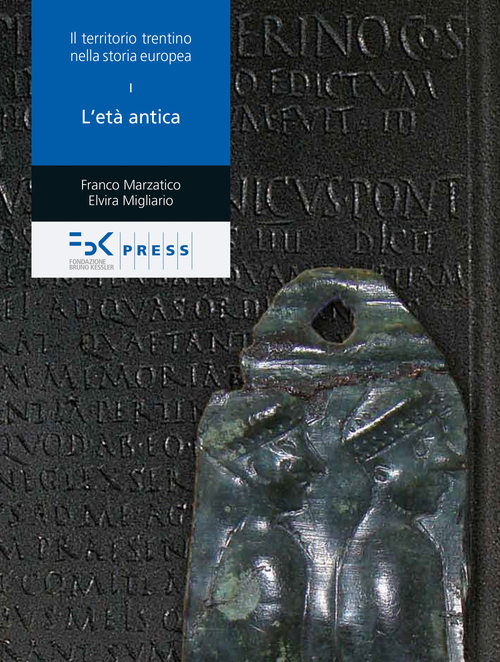 Il territorio trentino nella storia europea. Vol. 1: L'età antica