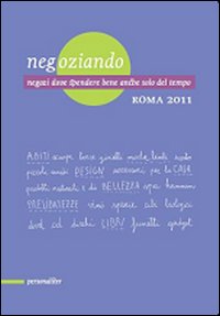 NegOziando. Negozi dove spendere bene anche solo del tempo. Roma 2011