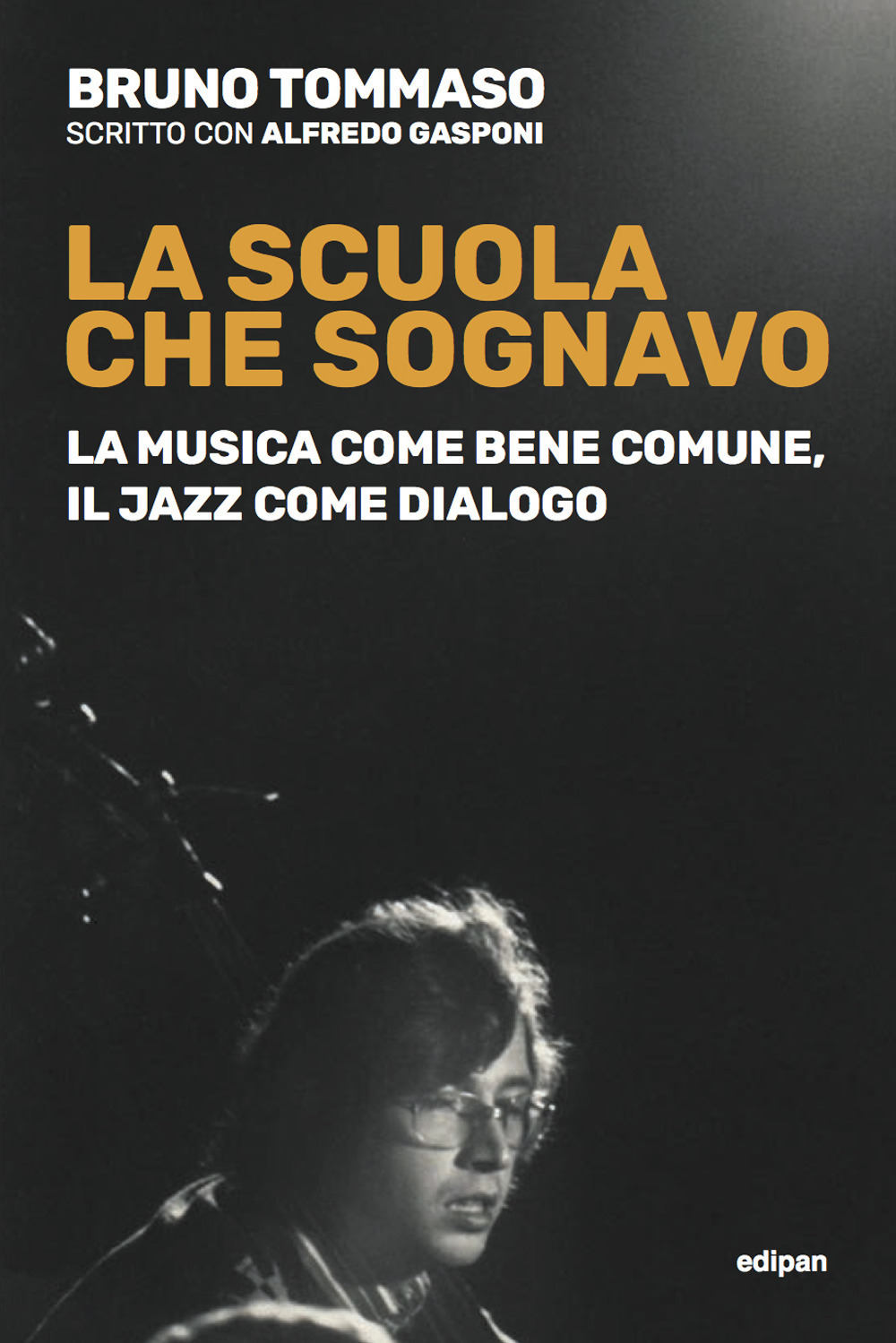 La scuola che sognavo. La musica come bene comune, il jazz come dialogo