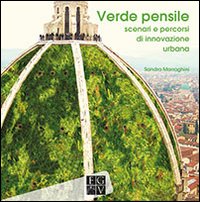 Verde pensile. Scenari e percorsi di innovazione urbana