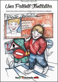 Una patente fantastica. Manuale educativo al corretto uso della strada