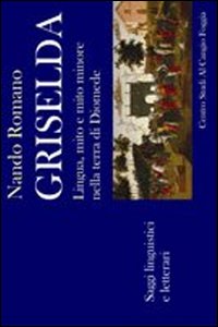 Griselda. Lingua, mito e mito minore. Saggi linguistici e letterari