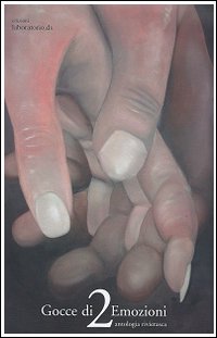 Gocce di emozioni. Antologia Rivierasca. Vol. 2