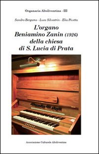 L'organo Beniamino Zanin (1926) della Chiesa di Santa Lucia di Prata di Pordenone
