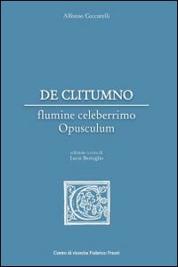De Clitumno flumine celeberrimo opusculum