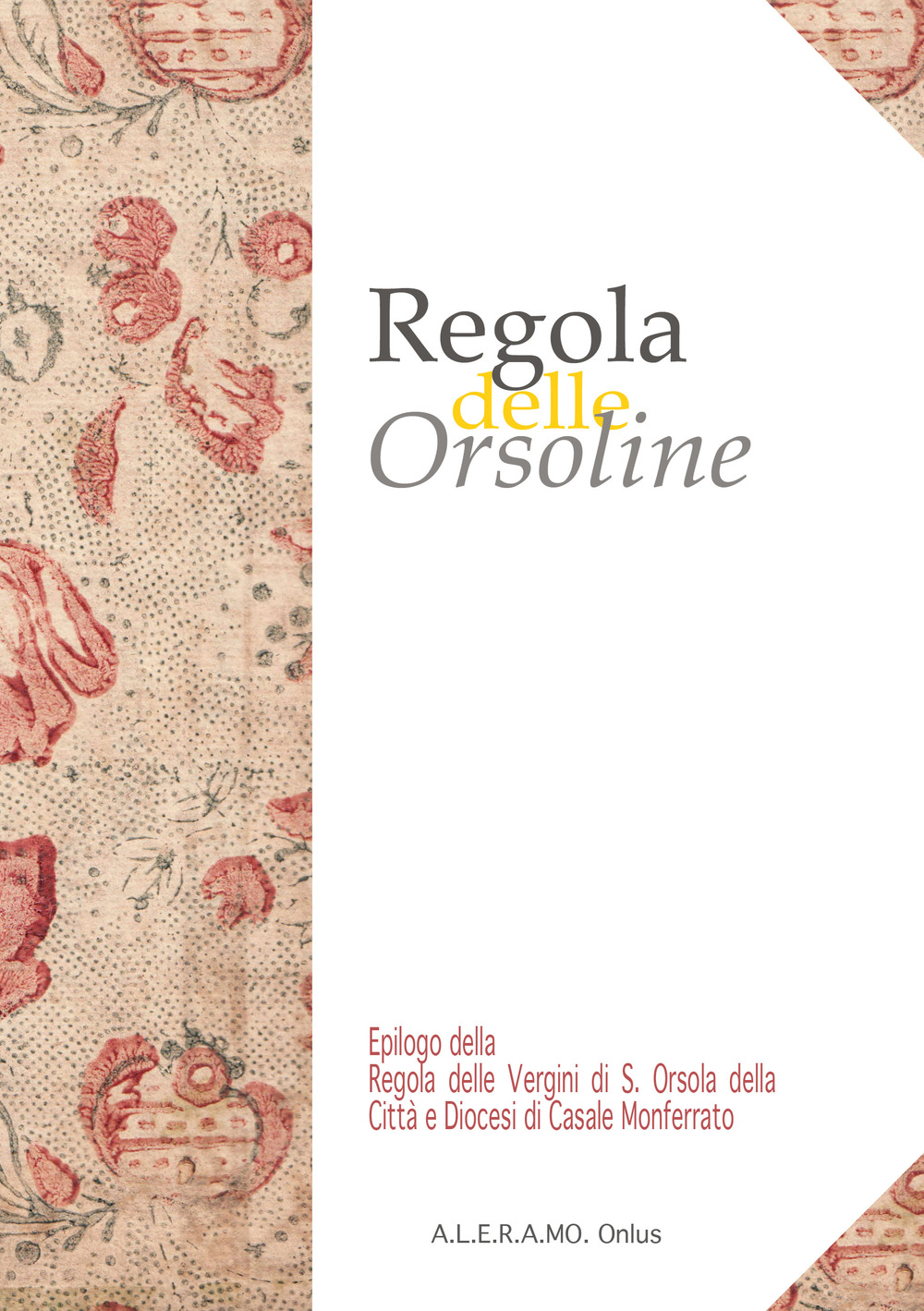 Regola delle Orsoline. Epilogo dalla Regola delle vergini di S. Orsola della città e diocesi di Casale Monferrato