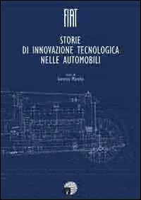 Fiat. Storie di innovazione tecnologica nelle automobili
