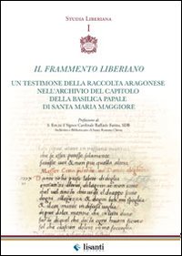 Il frammento liberiano. Un testimone della raccolta Aragonese nell'archivio del capitolo della Basilica papale di Santa Maria Maggiore