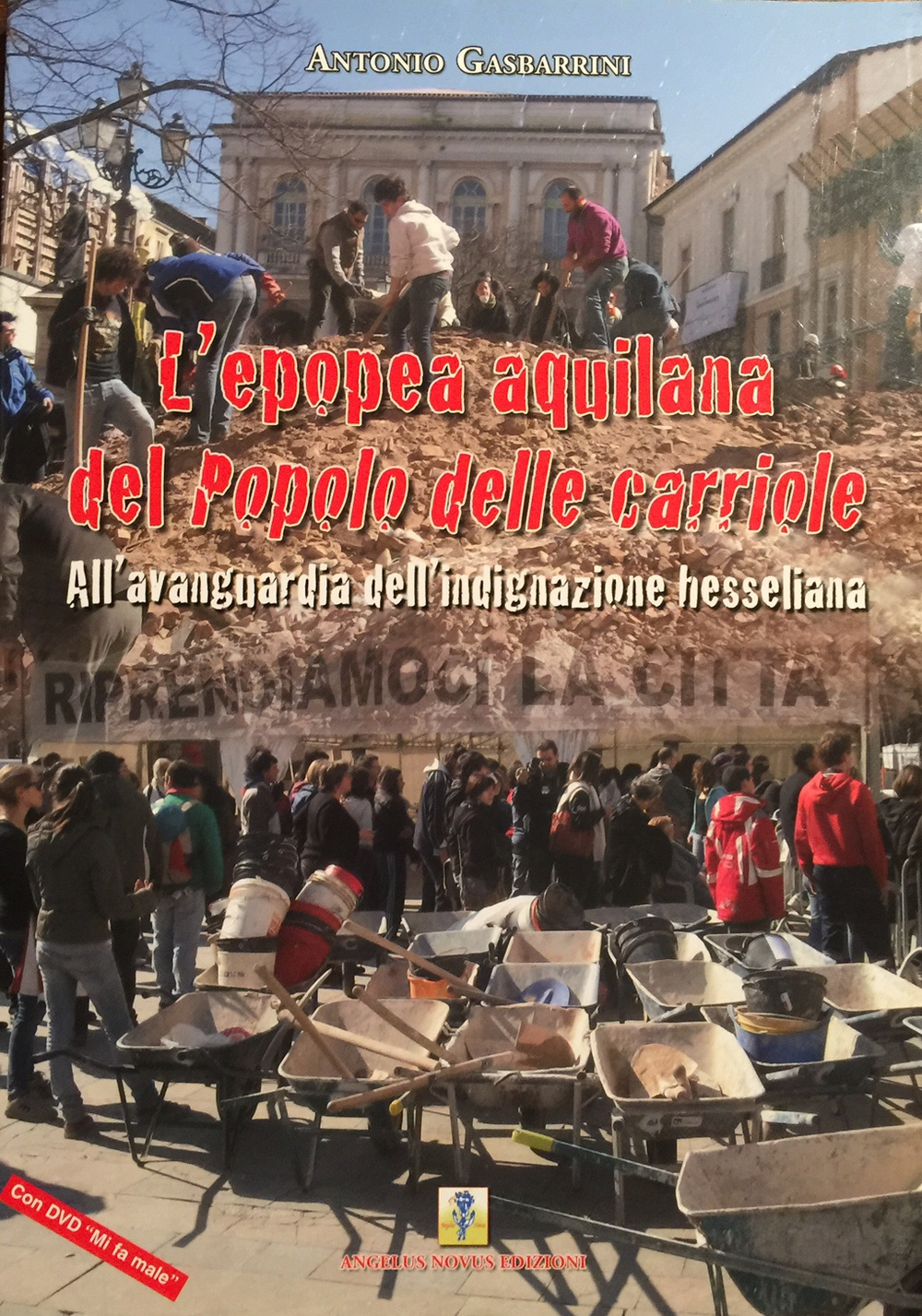 L'epopea aquilana del popolo delle carriole. All'avanguardia dell'indignazione hesseliana