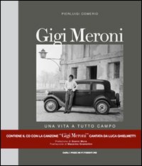 Gigi Meroni. Una vita a tutto campo