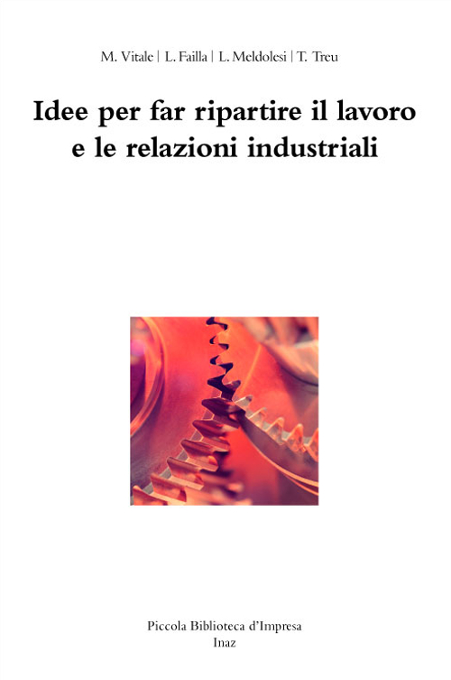 Idee per far ripartire il lavoro e le relazioni industriali