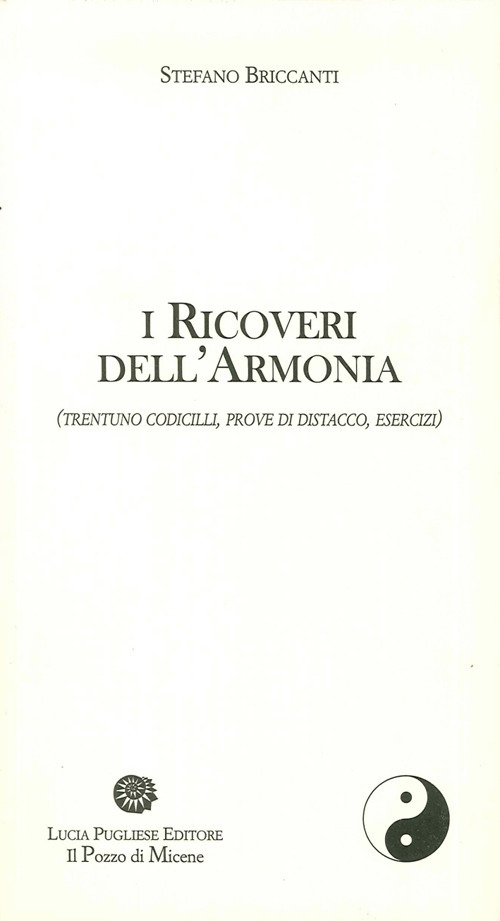 I ricoveri dell'armonia (trentuno codicilli, prove di distacco, esercizi)