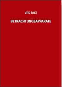 Vito Pace. Betrachtungsapparat
