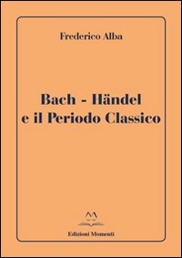 Bach-Händel e il periodo classico