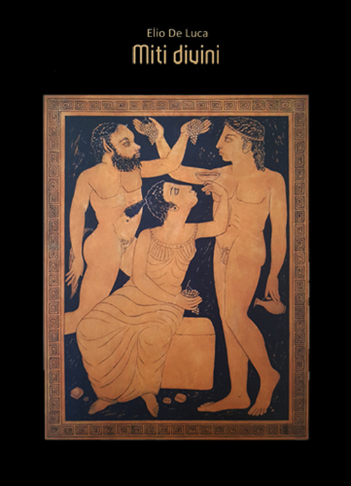 Elio De Luca. Miti divini