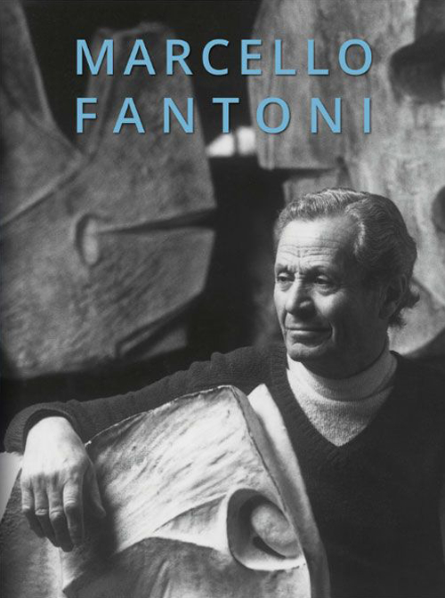 Marcello Fantoni. Le opere eterne di Marcello Fantoni