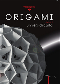 Origami. Universi di carta
