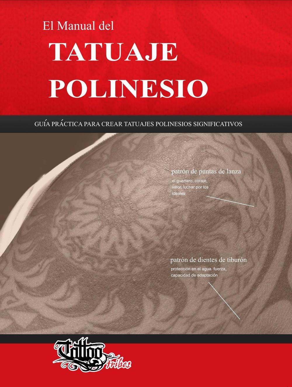 El Manual del Tatuaje polinesio. Guía práctica para crear tatuajes polinesios significativos