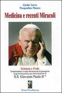 Medicina e recenti miracoli. Scienza e fede