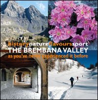 The Brembana valley. History nature flavours sport as you've never experienced it before