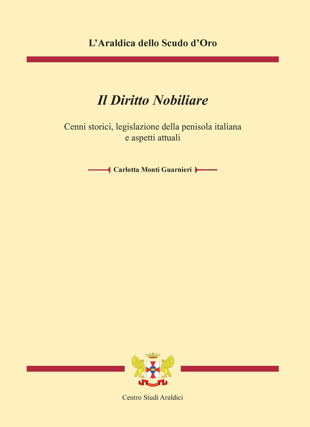 Il diritto nobiliare. Cenni storici, legislazione della penisola italiana e aspetti attuali