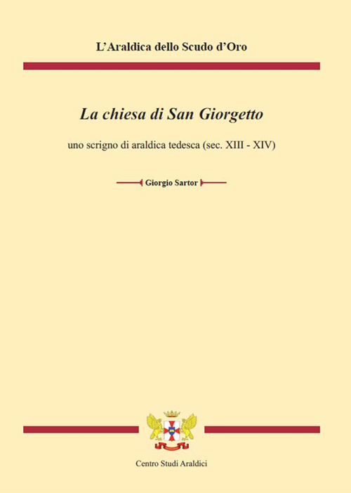 La chiesa di San Giorgetto. Uno scrigno di araldica tedesca (sec. XIII-XIV)