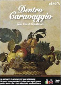 Dentro Caravaggio. Una vita di capolavori. Ediz. italiana e inglese. DVD