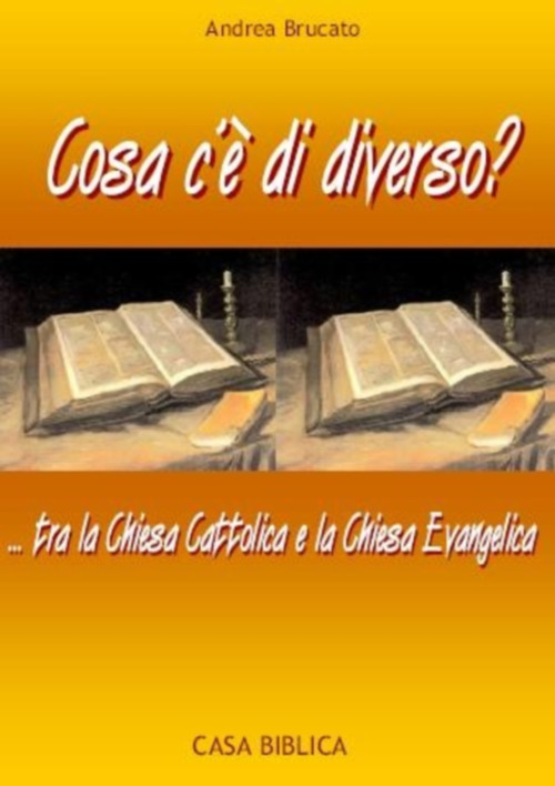 Cosa c'è di diverso?... tra la Chiesa Cattolica e la Chiesa Evangelica