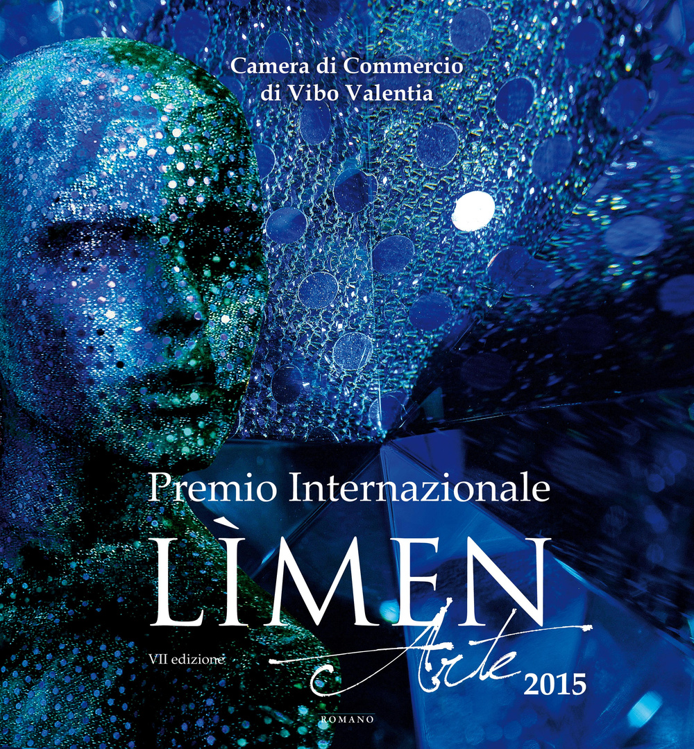 Premio internazionale Limen Arte 2015. Catalogo della mostra (Vibo Valentia)
