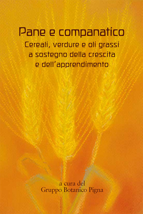 Pane e companatico. Cereali, verdure e oli grassi a sostegno della crescita e dell'apprendimento