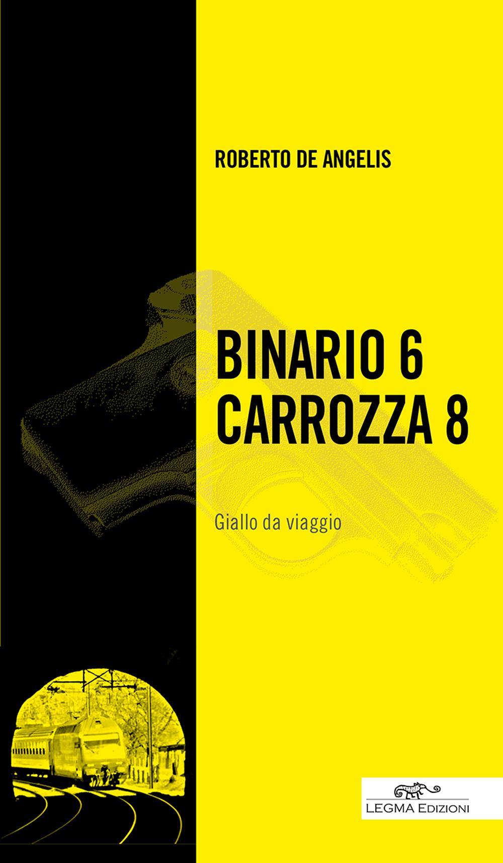 Binario 6 Carrozza 8. Giallo da viaggio