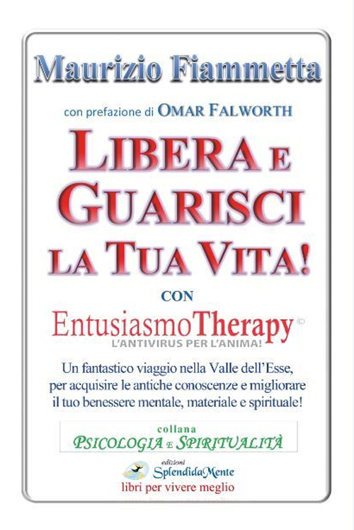 Libera e guarisci la tua vita! Con Entusiasmo Theraphy