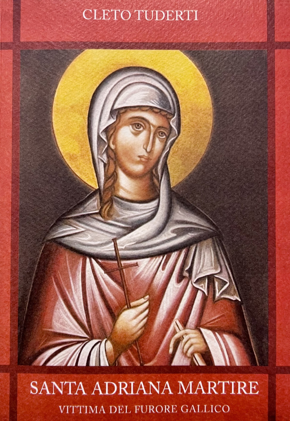 Santa Adriana Martire. Vittima del furore gallico