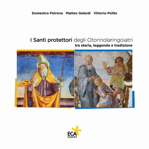 I santi protettori degli otorinolaringoiatri tra storia leggenda e tradizione